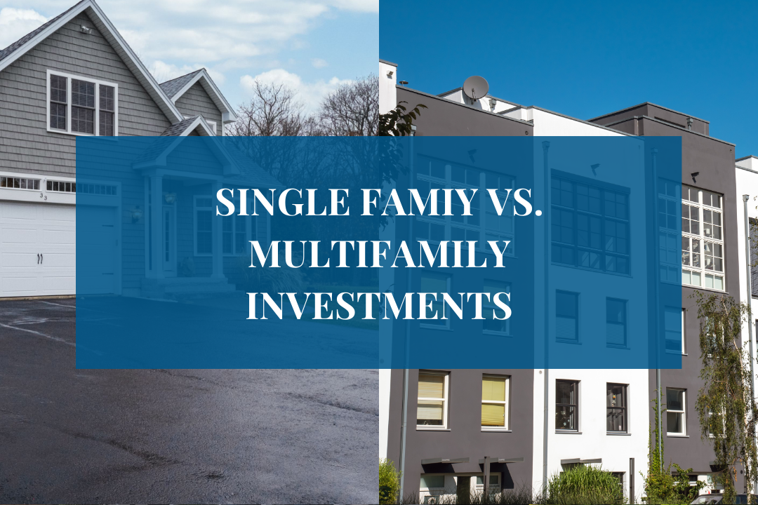 Considerations for Investing in Single Family vs. Multifamily Properties